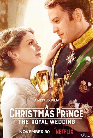 Hoàng Tử Giáng Sinh 2: Đám Cưới Hoàng Gia (A Christmas Prince 2: The Royal Wedding)