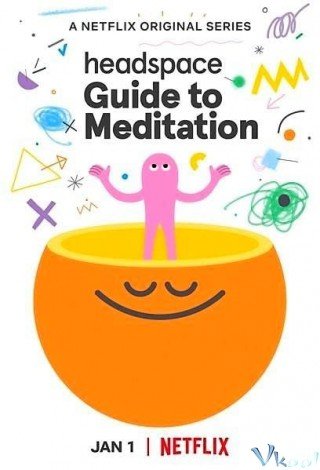 Headspace: Hướng Dẫn Thiền Định (Headspace: Guide To Meditation 2021)