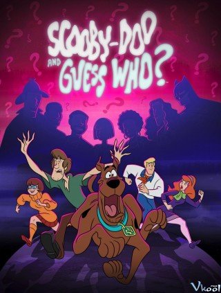 Scooby-doo Và Ai Thế Nhỉ Phần 2 (Scooby-doo And Guess Who? Season 2 2020)
