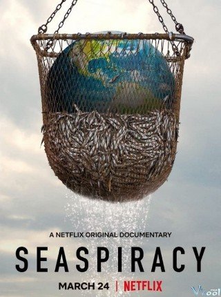 Seaspiracy: Sự Thật Về Nghề Cá Bền Vững (Seaspiracy)