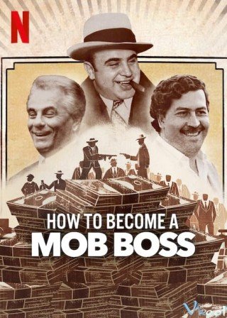 Cách Trở Thành Trùm Băng Đảng (How To Become A Mob Boss)