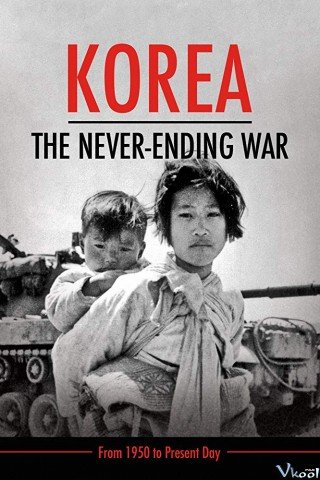 Triều Tiên: Cuộc Chiến Không Hồi Kết (Korea: The Never-ending War)