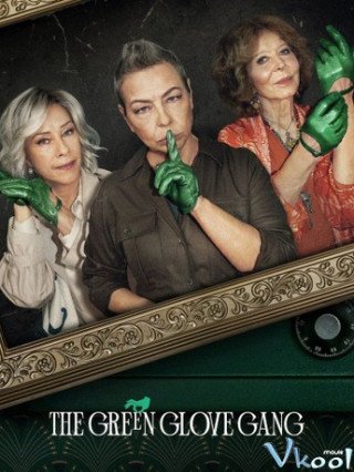 Băng Trộm Găng Tay Xanh Lục 1 (The Green Glove Gang Season 1)