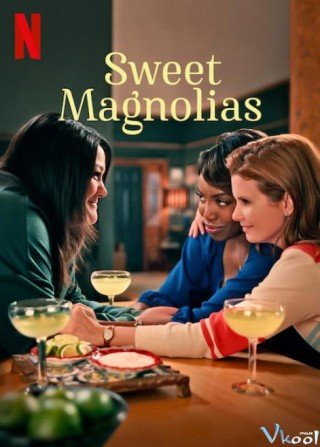 Mộc Lan Ngọt Ngào Phần 1 (Sweet Magnolias Season 1 2020)