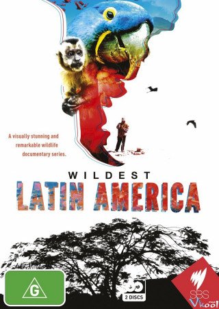 Thiên Nhiên Hoang Dã Châu Mỹ La Tinh (Wildest Latin America 2012)