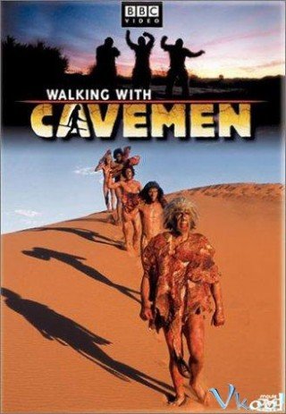 Dạo Bước Cùng Người Tiền Sử (Bbc - Walking With Cavemen)