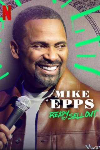 Mike Epps: Sẵn Sàng Bán Hết (Mike Epps: Ready To Sell Out 2024)