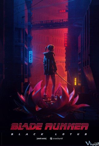 Tội Phạm Nhân Bản: Hoa Sen Đen (Blade Runner: Black Lotus)