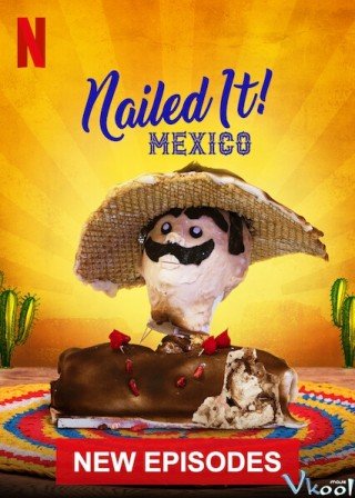 Dễ Như Ăn Bánh! Mexico 2 (Nailed It! Mexico Season 2)