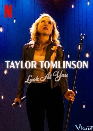 Taylor Tomlinson: Nhìn Các Bạn Kìa (Taylor Tomlinson: Look At You)