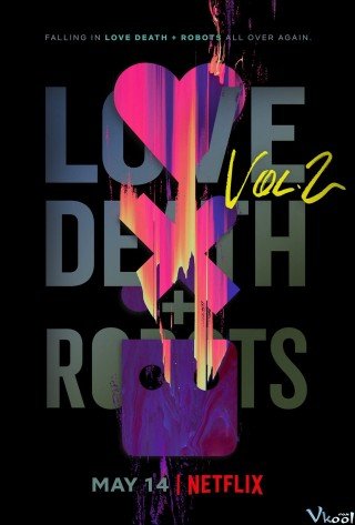 Yêu, Sinh Tử & Người Máy 2 (Love, Death And Robots Season 2)