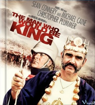 Vua Sứ Mù (The Man Who Would Be King 1975)
