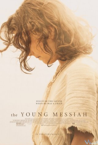 Thời Niên Thiếu Của Đấng Thiên Sai (The Young Messiah 2016)