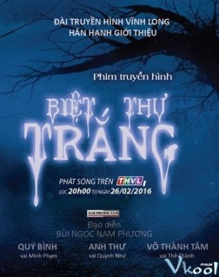 Biệt Thự Trắng (Biet Thu Trang 2016)