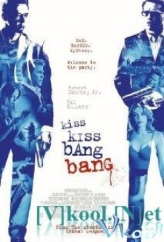 Nụ Hôn Và Họng Súng (Kiss Kiss Bang Bang 2005)