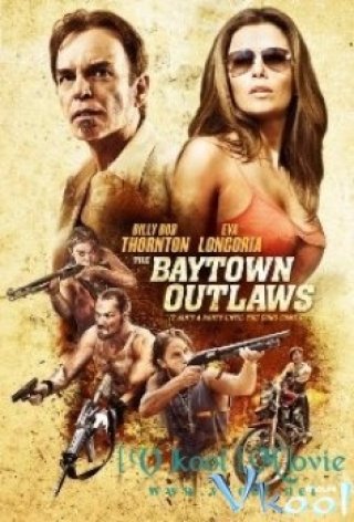 Tội Phạm Vùng Vịnh (The Baytown Outlaws 2012)