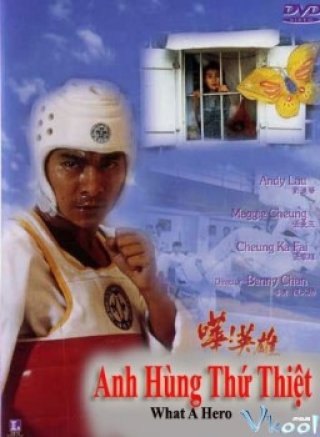 Anh Hùng Thứ Thiệt (What A Hero 1992)