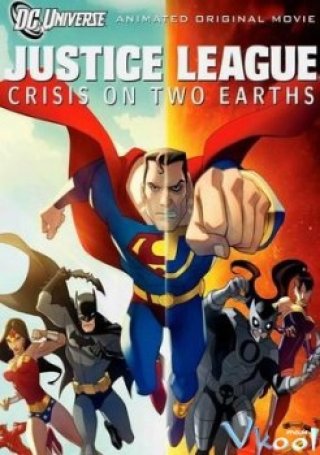 Những Siêu Nhân Công Lý (Justice League: Crisis On Two Earths 2010)