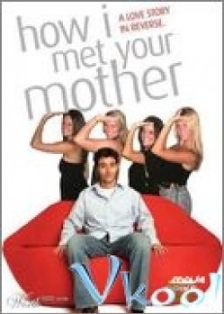 Câu Chuyện Tình Được Kể Lại Phần 1 (How I Met Your Mother Season 1 2005)