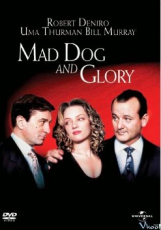 Chó Điên Và Người Đẹp (Mad Dog And Glory)