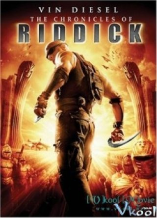 Chiến Binh Siêu Thế Kỷ (The Chronicles Of Riddick 2004)