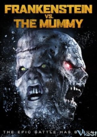 Frankenstein Chạm Trán Xác Ướp (Frankenstein Vs. The Mummy 2015)