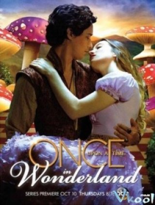 Ngày Xửa Ngày Xưa Ở Xứ Sở Thần Tiên Phần 1 (Once Upon A Time In Wonderland Season 1 2013)