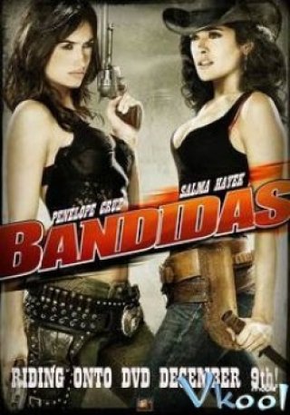 Băng Cướp Xinh Đẹp (Bandidas)