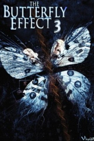 Hiệu Ứng Cánh Bướm 3 (The Butterfly Effect 3)