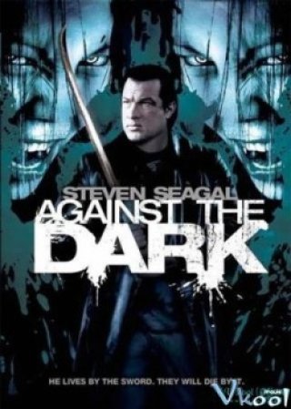 Chống Lại Bóng Đêm (Against The Dark 2009)