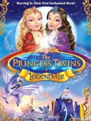 Công Chúa Song Sinh (The Princess Twins Of Legendale)