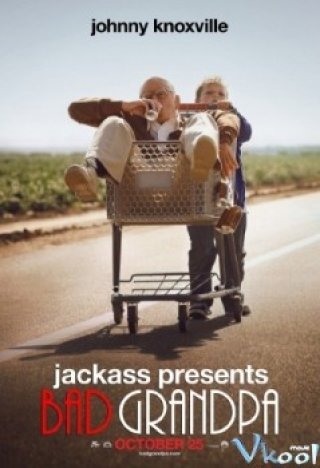 Lão Già Siêu Quậy (Jackass Presents: Bad Grandpa)