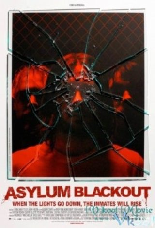 Ngục Tù Nổi Loạn (Asylum Blackout 2012)