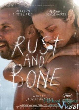 Gỉ Và Xương (Rust And Bone 2012)