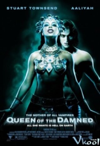 Nữ Hoàng Ma Cà Rồng (Queen Of The Damned 2002)