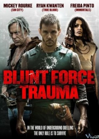 Lực Lượng Cận Chiến (Blunt Force Trauma 2015)