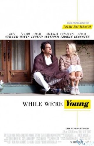 Khi Ta Còn Trẻ (While We're Young 2014)