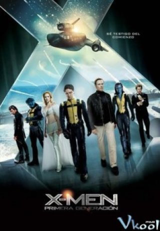 Dị Nhân: Thế Hệ Đầu Tiên (X-men: First Class 2011)