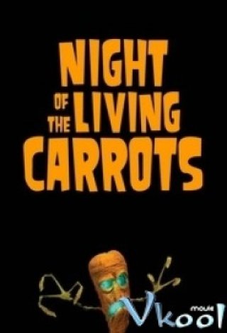Night Of The Living Carrots (Night Of The Living Carrots)