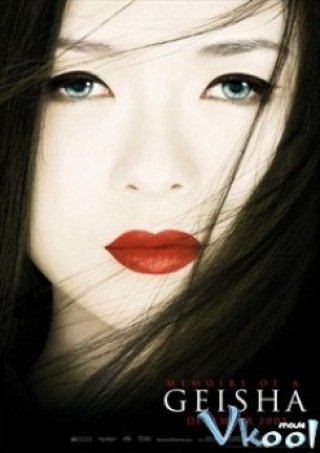 Hồi Ức Một Geisha (Memoirs Of A Geisha 2005)
