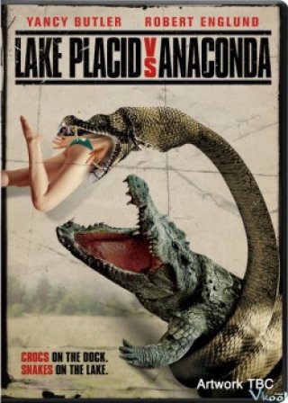 Cá Sấu Đại Chiến Chăn Khổng Lồ (Lake Placid Vs. Anaconda)