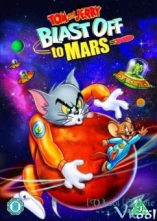 Tom Và Jerry Mắc Kẹt Ở Sao Hỏa (Tom And Jerry Blast Off To Mars 2005)