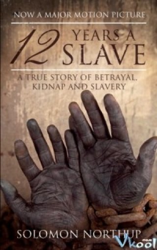 12 Năm Nô Lệ (12 Years A Slave 2013)