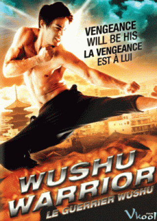 Chiến Binh Bất Bại (Wushu Warrior 2010)