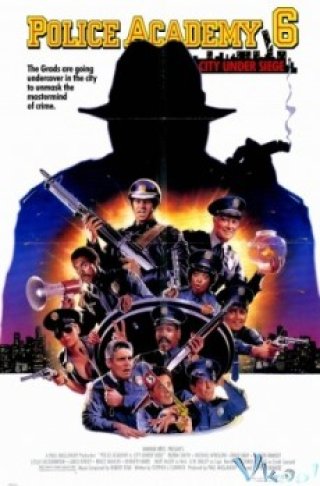 Học Viện Cảnh Sát 6 (Police Academy 6: City Under Siege 1989)