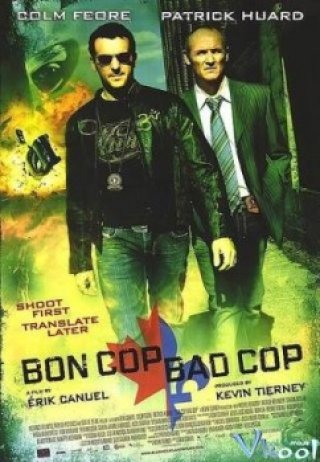 Cảnh Sát Lưu Manh, Cớm Điên (Bon Cop, Bad Cop 2006)