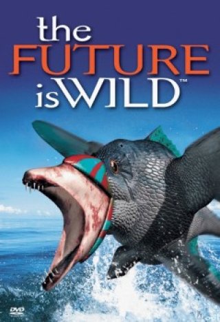 Tương Lai Hoang Dã (The Future Is Wild 2003)