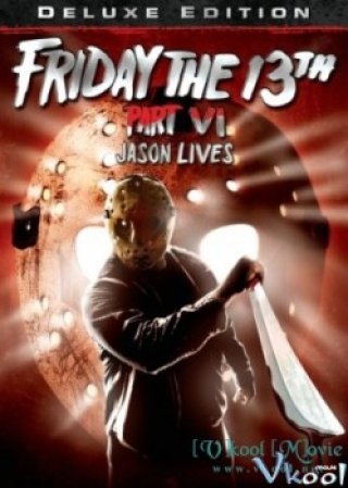 Thứ Sáu Ngày 13: Jason Sống Lại (Jason Lives Friday The 13th Part Vi 1986)