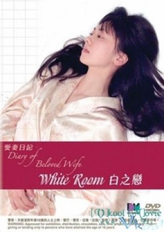 Nhật Ký Người Vợ: Căn Phòng Trắng (The Diary Of Loving Wife: White Room)