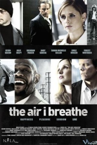 Không Khí Tôi Thở (The Air I Breathe 2008)
